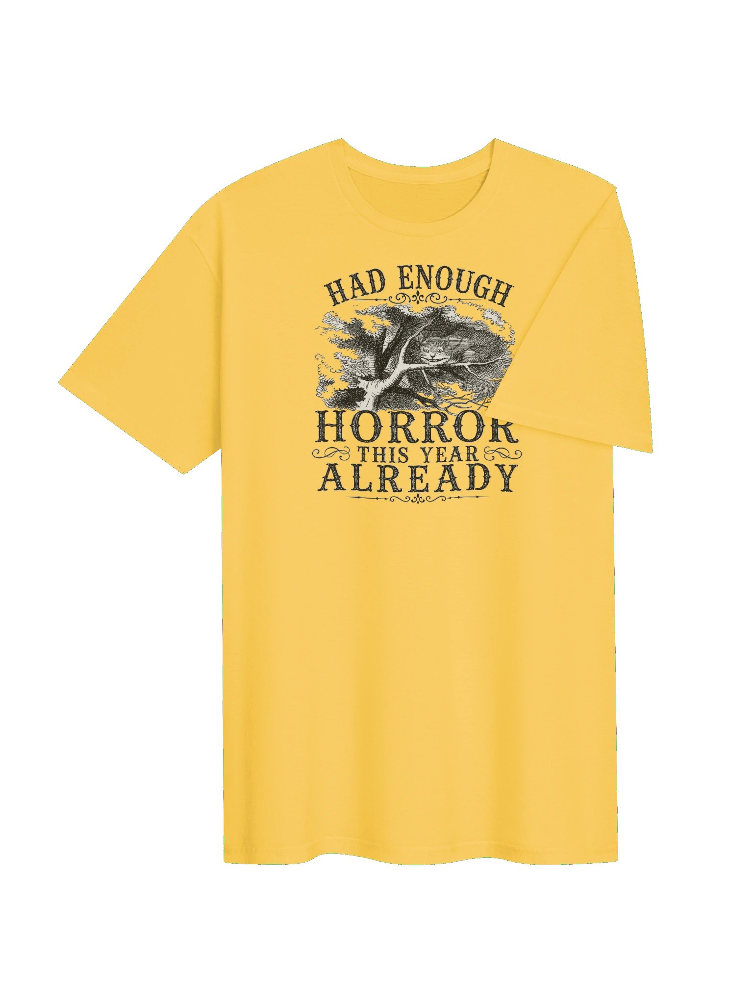 HAD ENOUGH HORROR THIS YEAR ALREADY, Cheshire Cat, Halloween Unisex Cotton Softstyle T-Shirt product image (4)