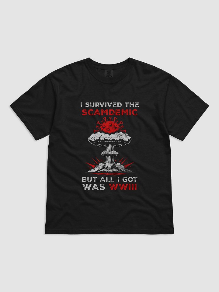 I Survived The Scamdemic But All I Got Was WWIII product image (1)