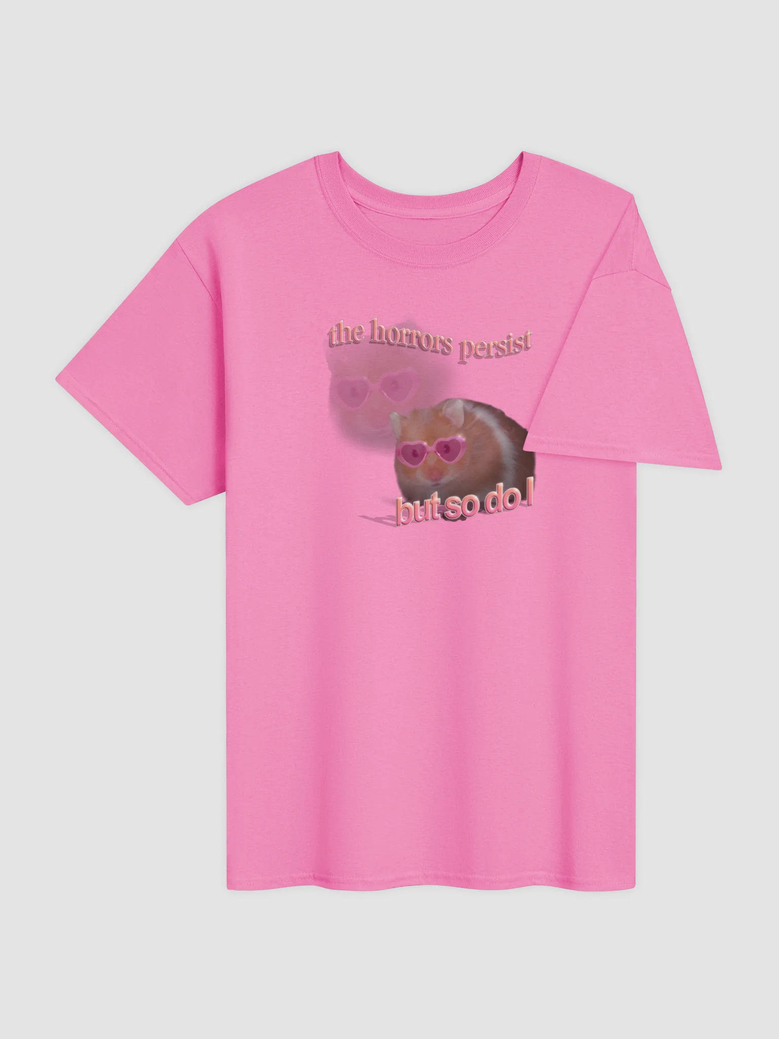 The horrors persist but so do I hamster T-shirt product image (44)