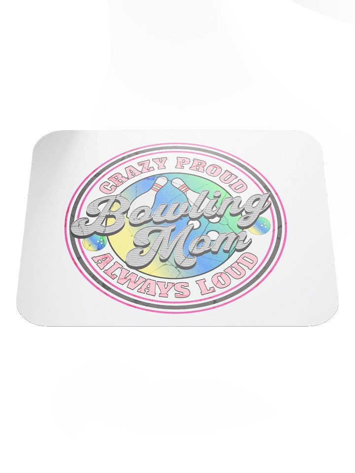 Bowling Mom Crazy Proud Always Loud Vibrant Mouse Pad product image (2)