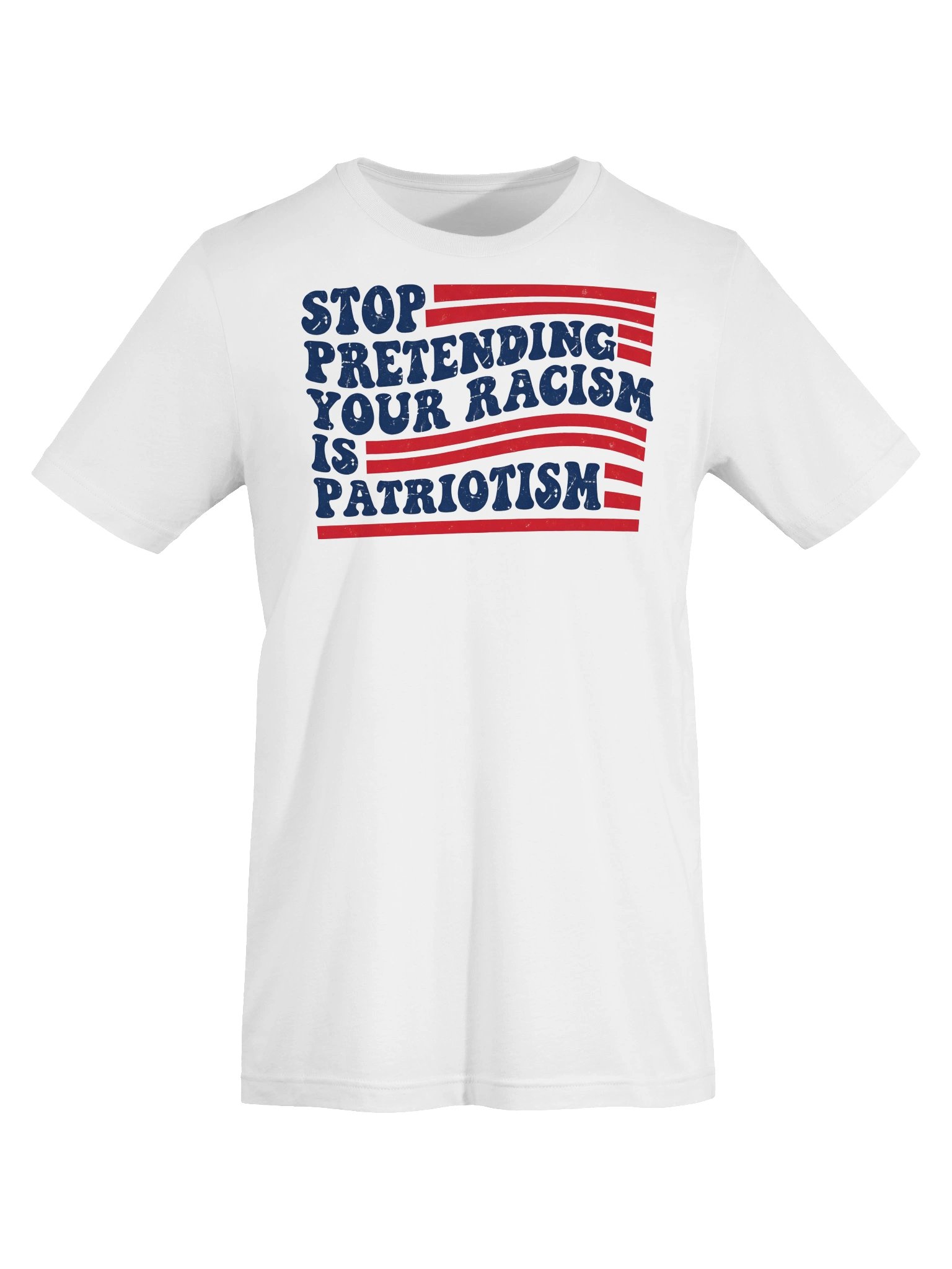 Stop Pretending Your Racism Is Patriotism – Vintage Flag Graphic T-Shirt product image (5)