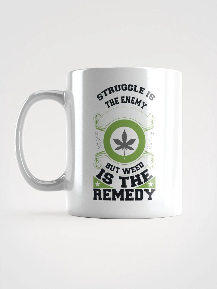 Struggle is the Enemy, but Weed is the Remedy - White Mug product image (2)