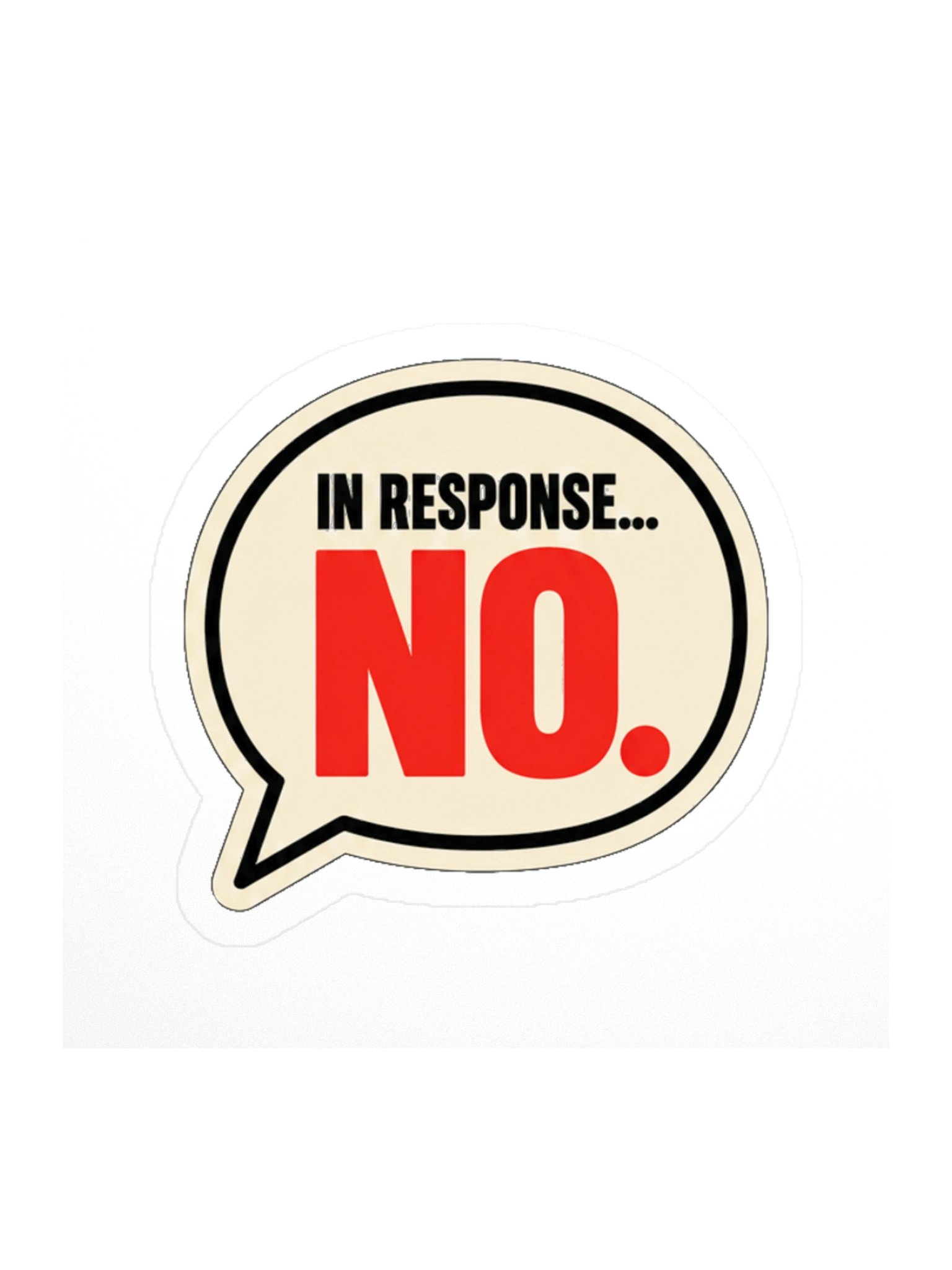 IN RESPONSE… NO. — Commander Sticker product image (1)