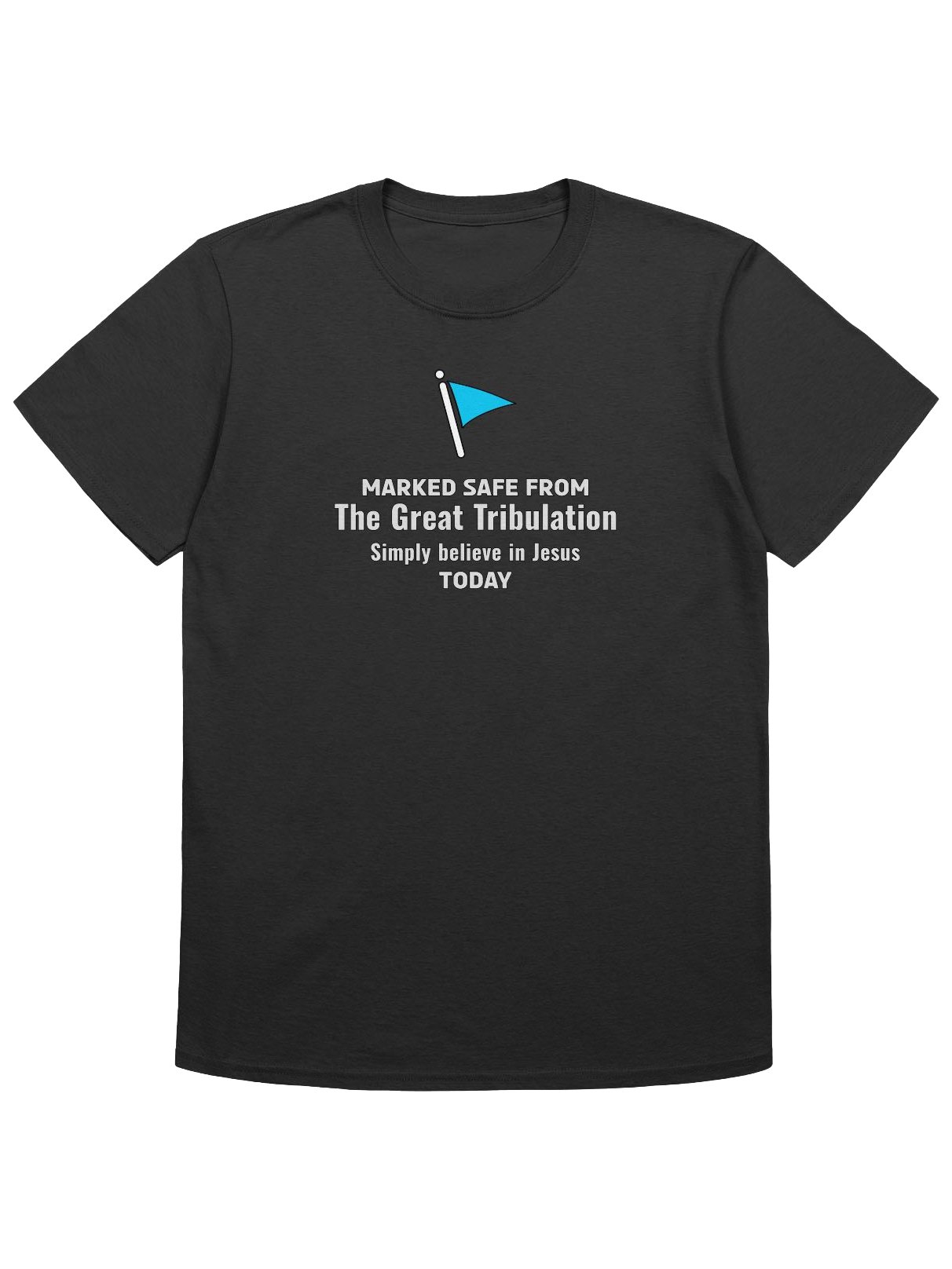 Marked Safe From The Great Tribulation T-Shirt product image (1)