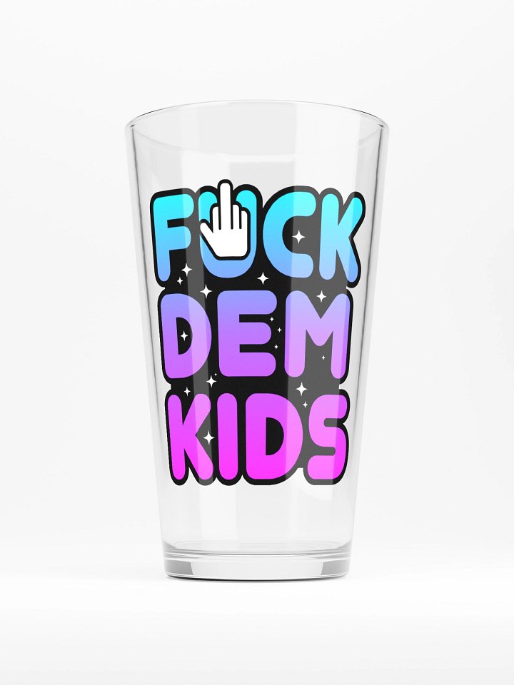 FUCK DEM KIDS PINT GLASS product image (1)