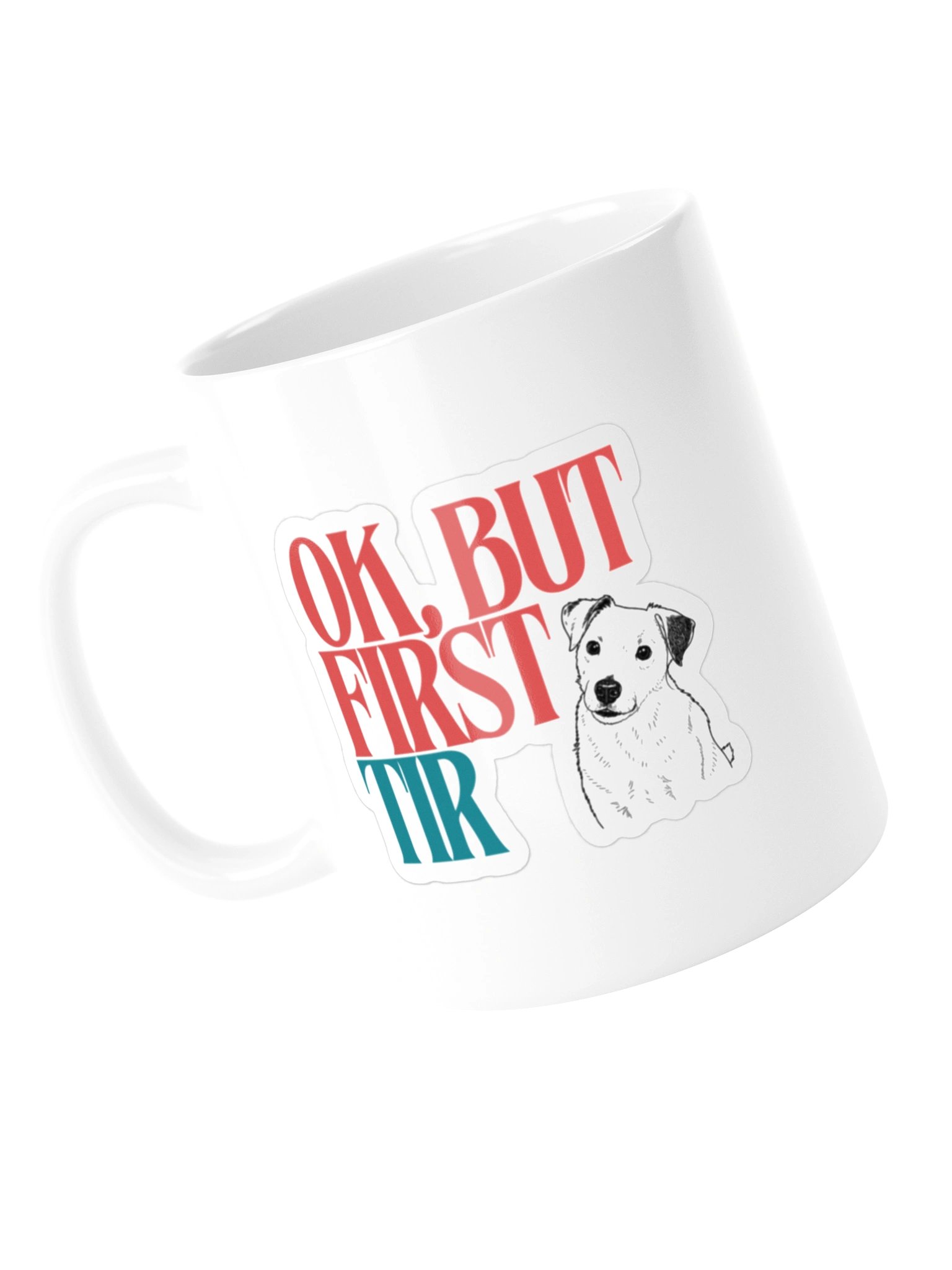 OK, BUT FIRST TIR/Buddy Mug product image (5)