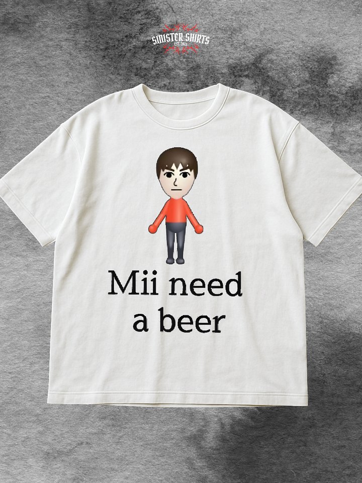 Mii Need A Beer Shirt product image (1)