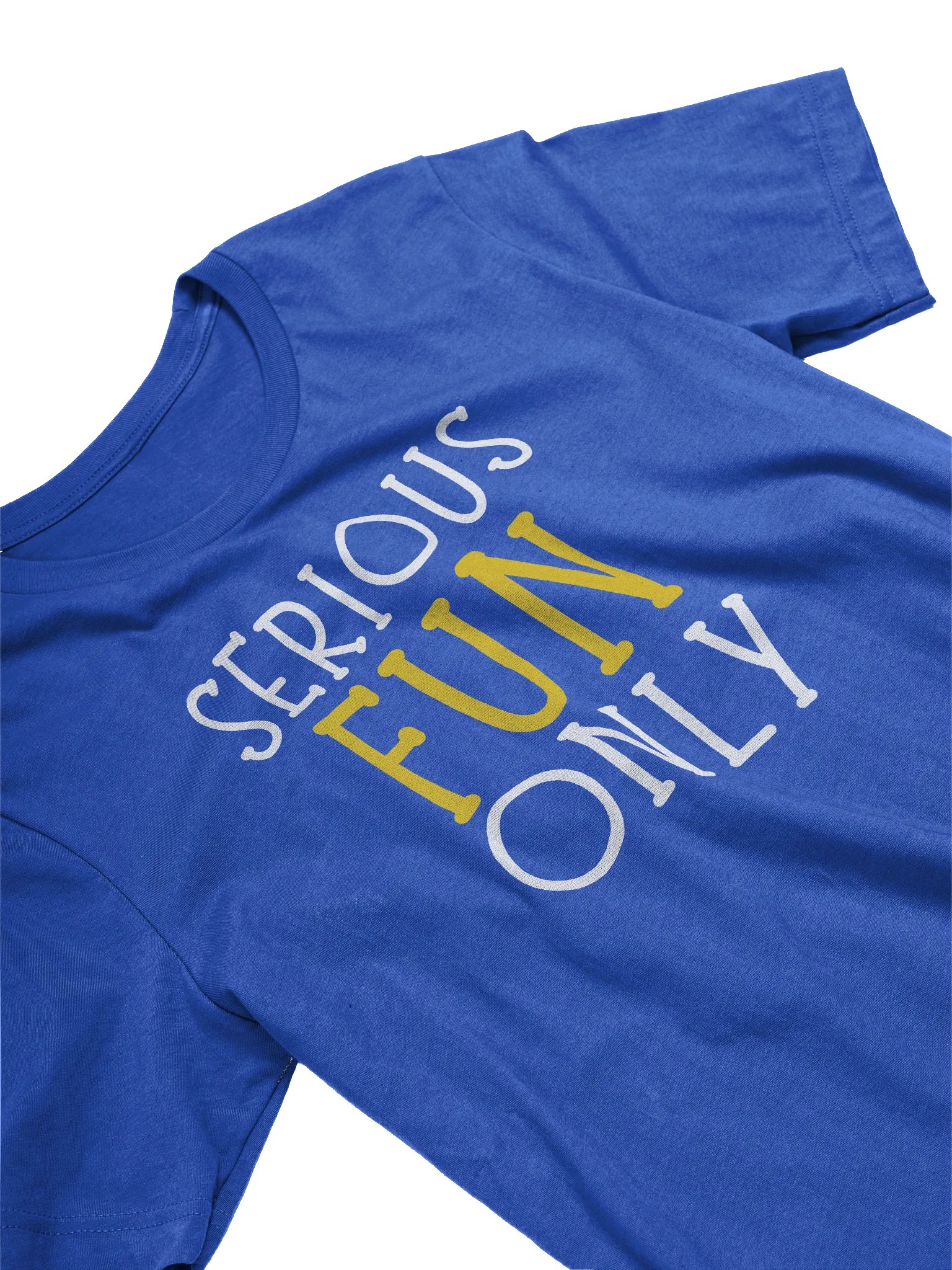 Serious Fun Only T-Shirt product image (2)