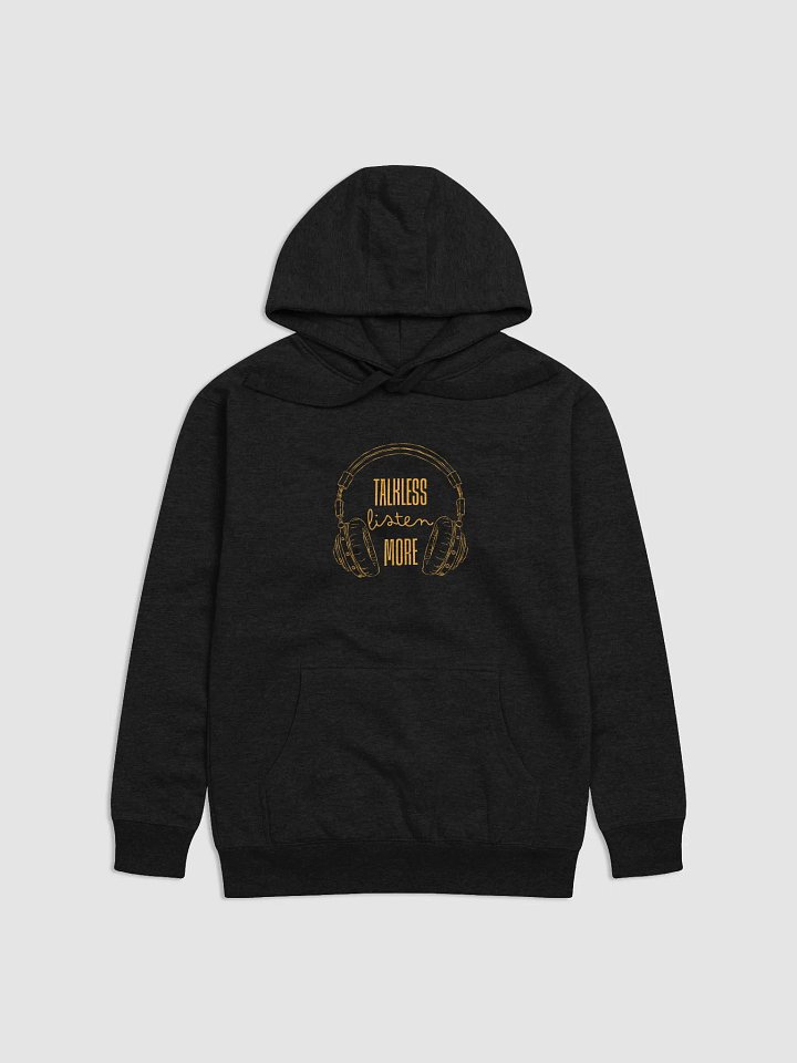 Talk Less Listen More Hoodie product image (6)