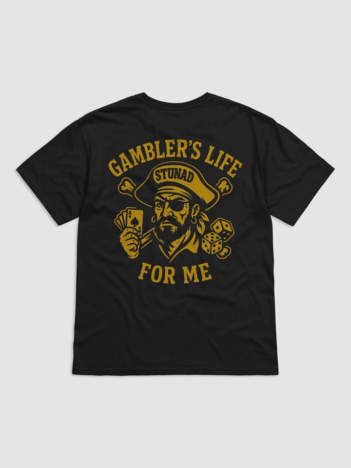 Gambler's Life For Me T-shirt product image (2)