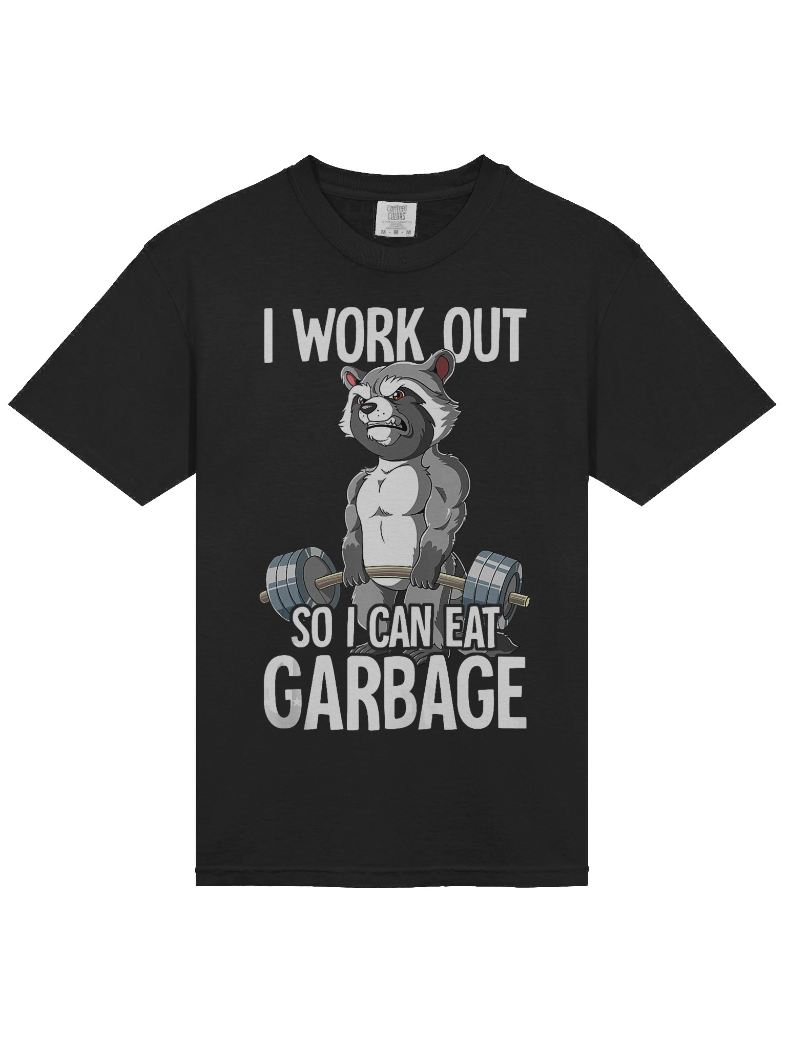 I Work Out So I Can Eat Garbage Shirt product image (4)