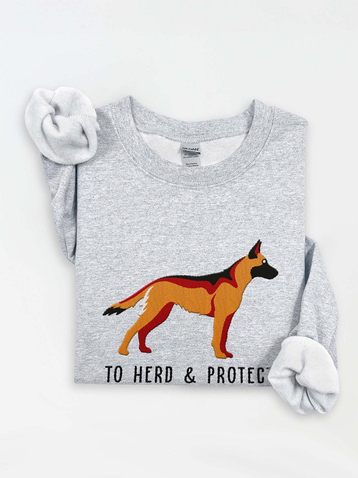 To Herd and Protect Sweatshirt (Embroidered) of a Belgian Malinois(Sable) product image (1)