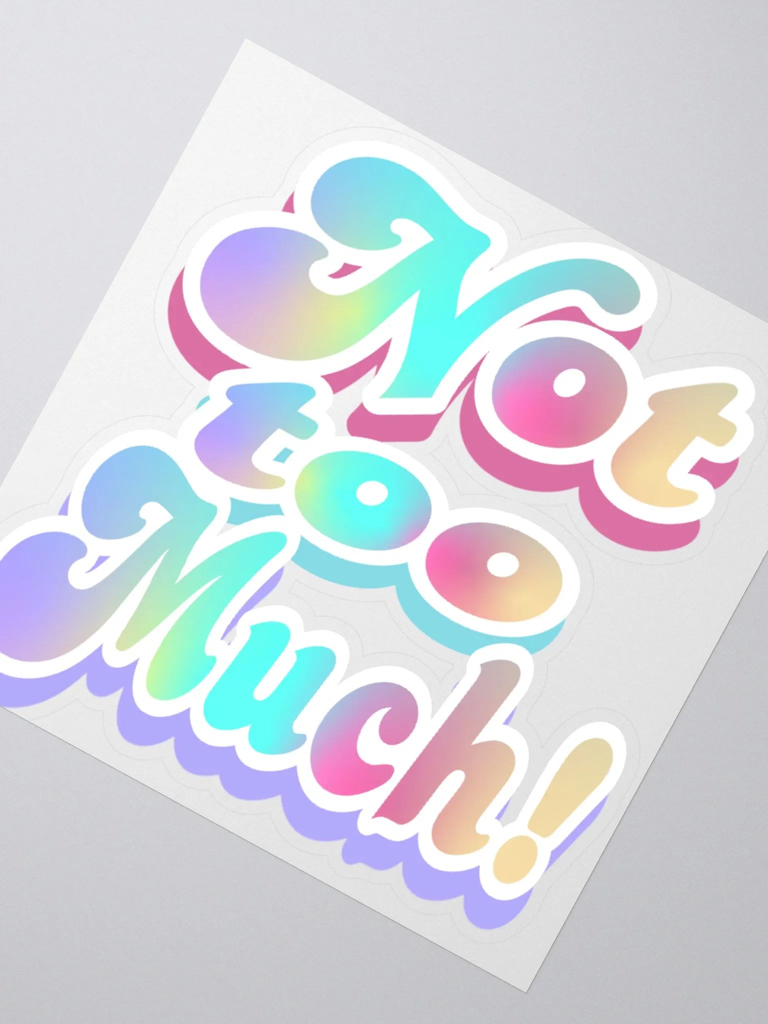 Not Too Much Sticker product image (2)