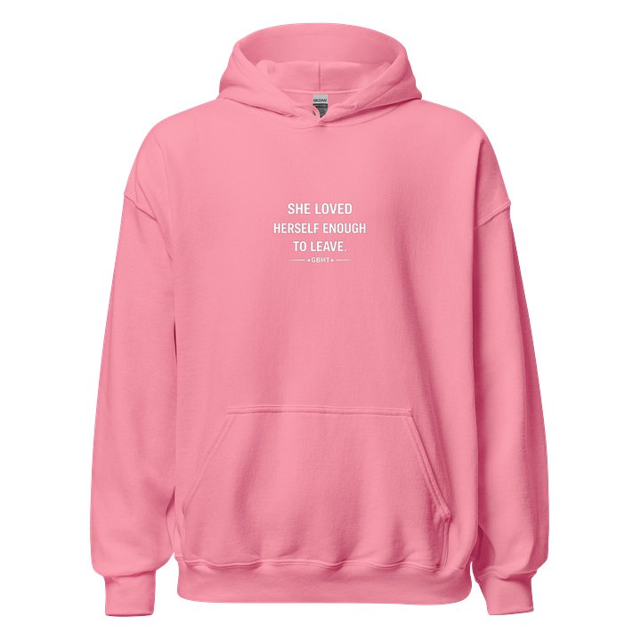 She Loved Herself Enough to Leave Hoodie – GBMT Women’s Strength Collection product image (5)