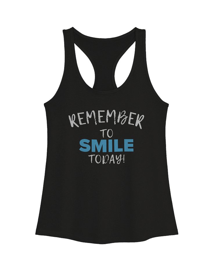 SMILE REMEMBER TO TODAY Women's Racerback Tank product image (3)