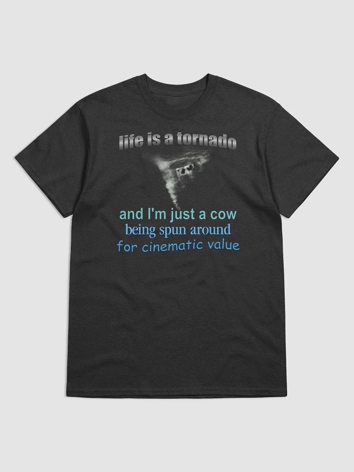Life is a Tornado, and I am a Cow T-shirt product image (3)