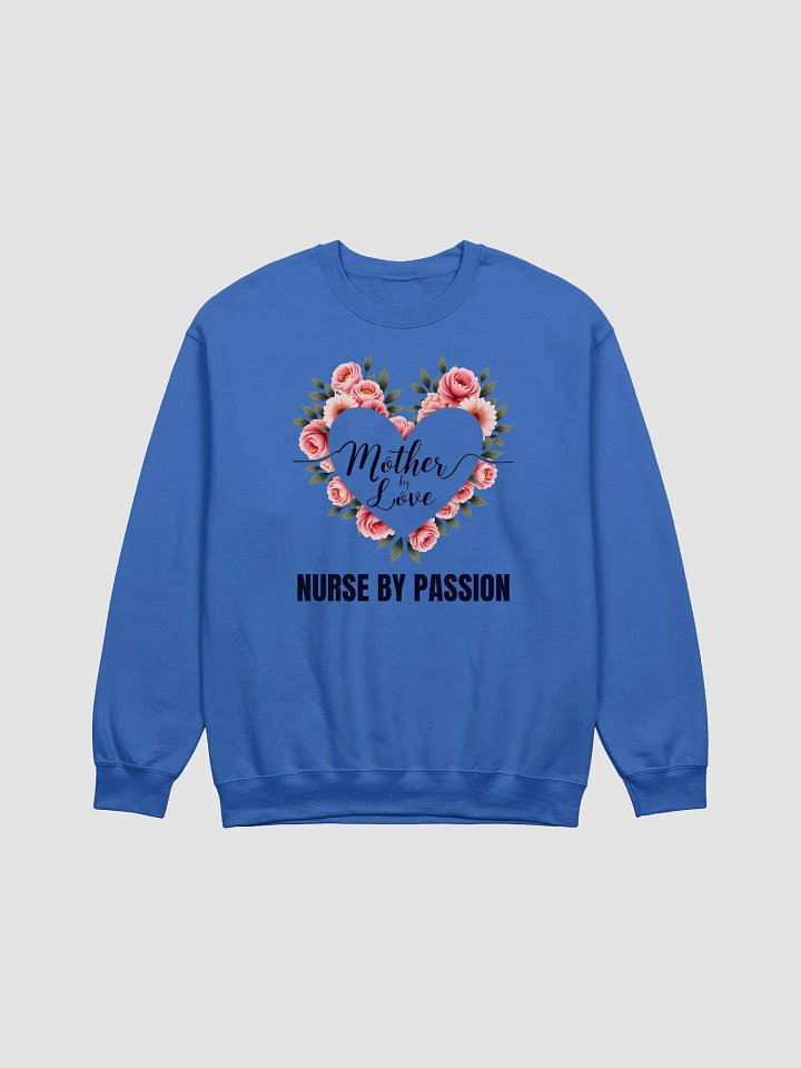 Mother by Love, Nurse by Passion Crewneck Sweatshirt product image (5)