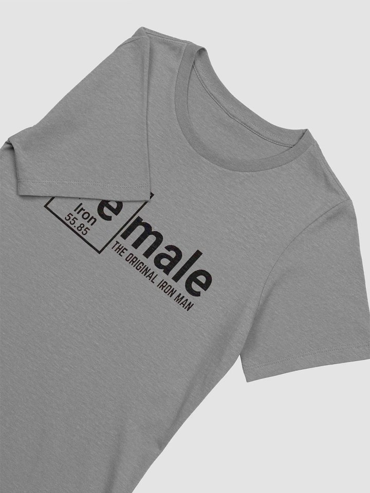 Elemental Power: Female, the Original Iron Man Women’s Tee product image (1)
