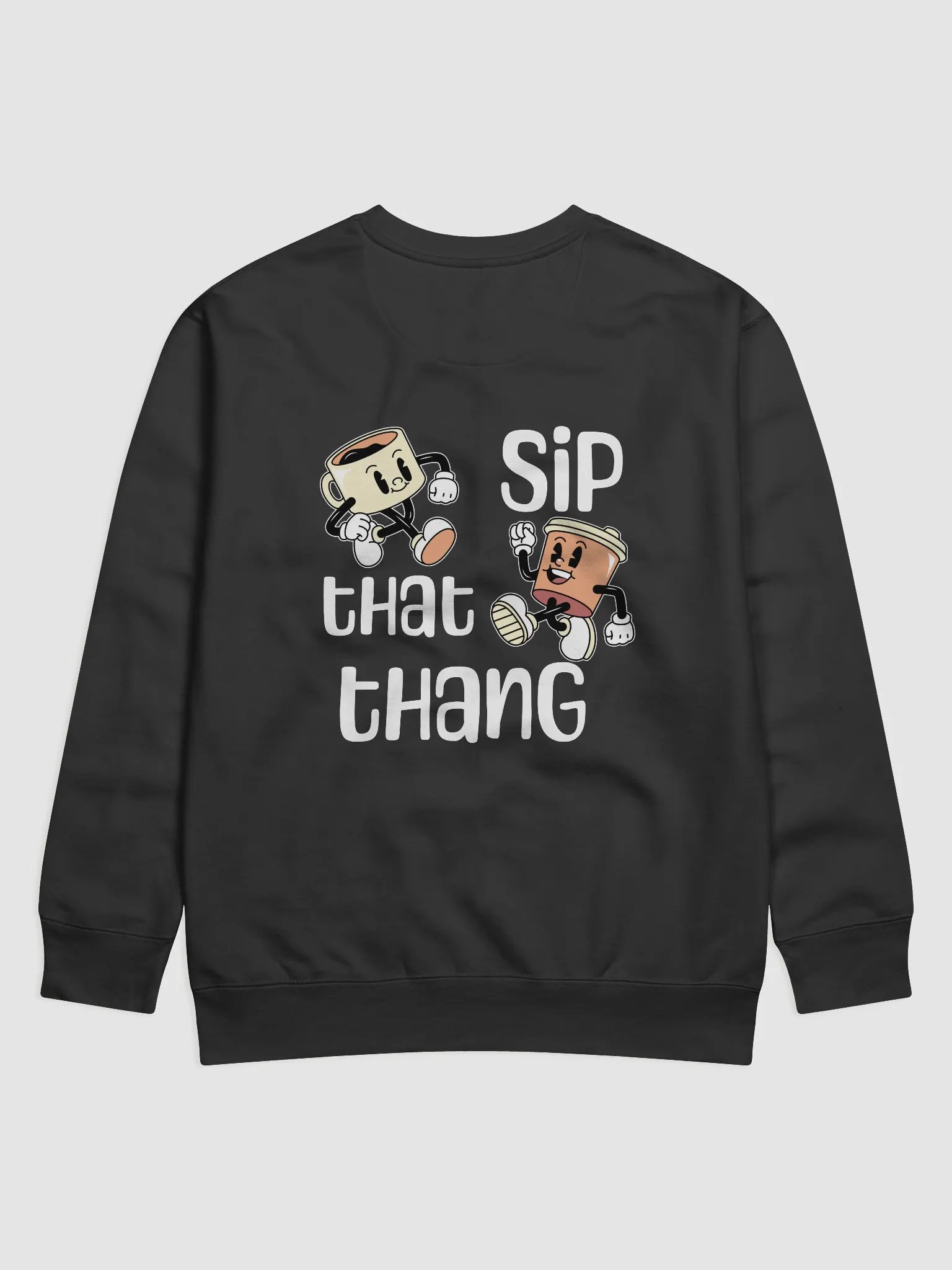 SIP THAT THANG SWEATSHIRT - PRINT ON BACK product image (1)