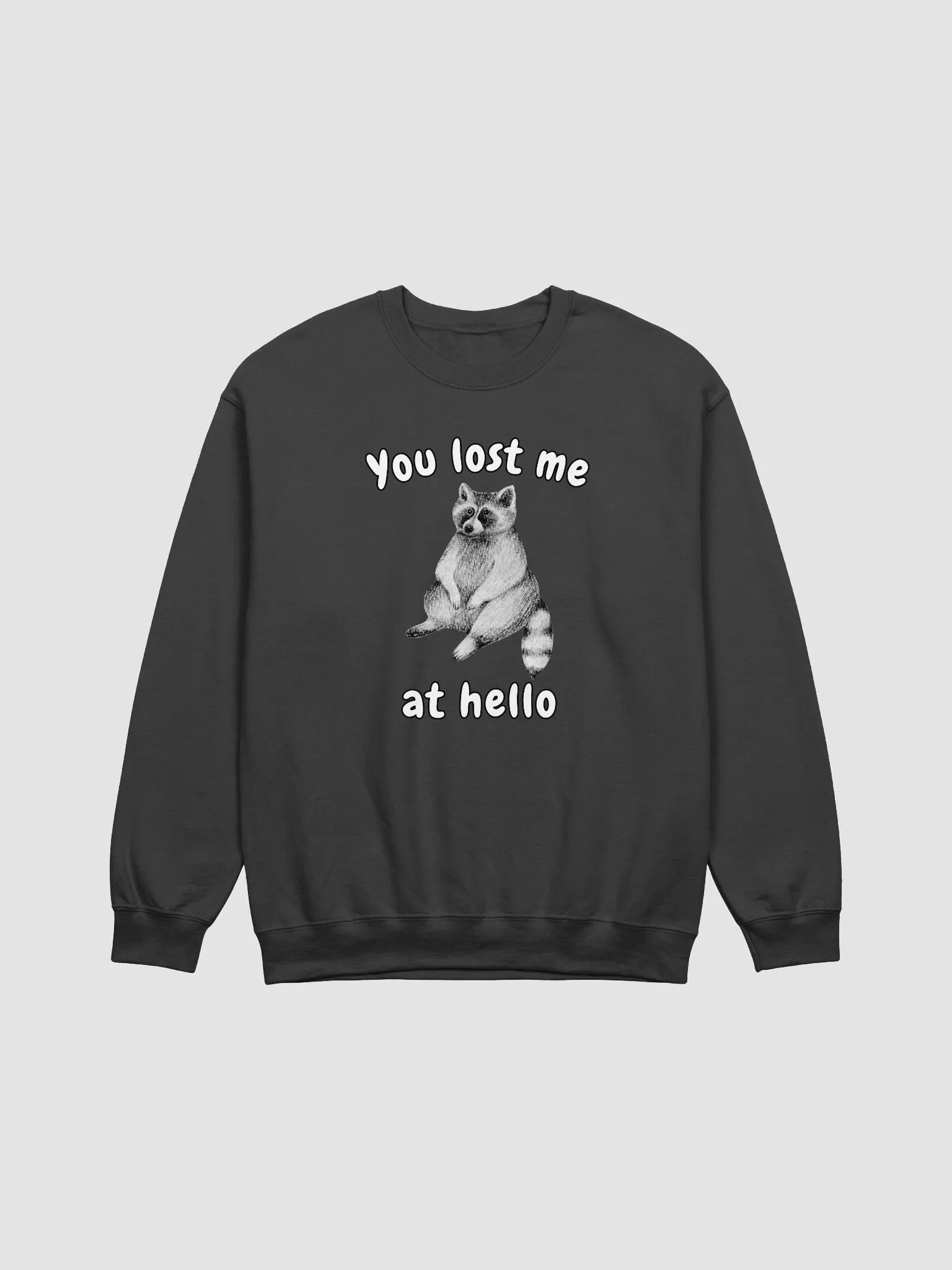 You lost me at hello Crewneck product image (1)