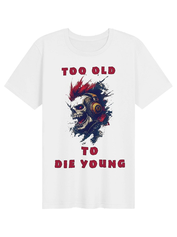 Too Old to Die Young Skull Tee product image (1)