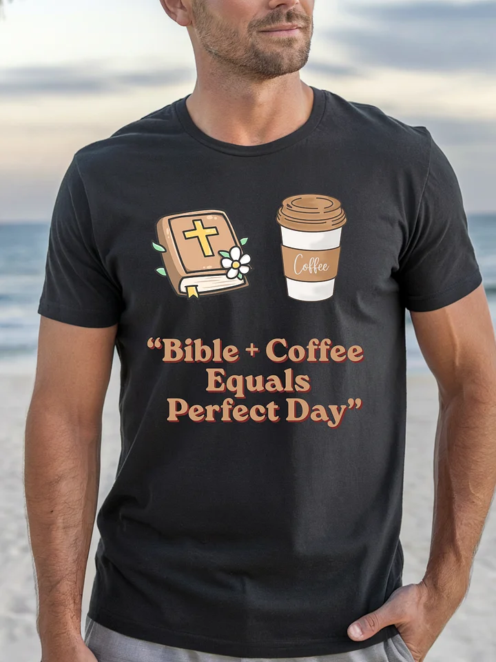 Bible + Coffee = Perfect Day Christian Coffee Lover T-Shirt | Faith & Scripture Apparel | Kingdom Life Co. product image (1)