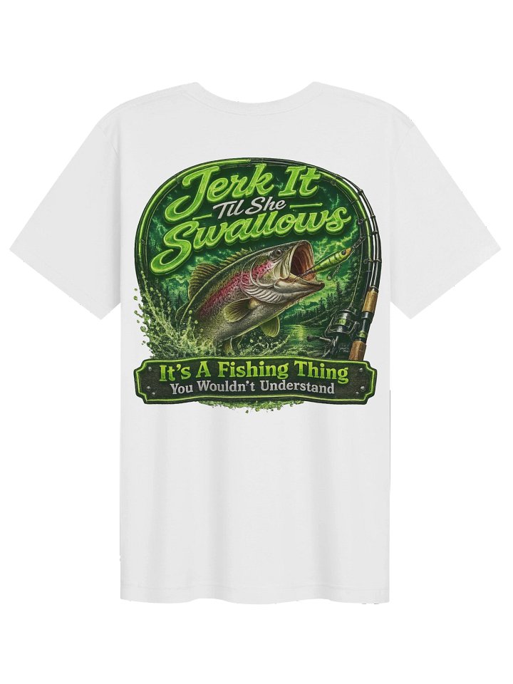 Jerk It Til She Swallows Green Tee product image (4)