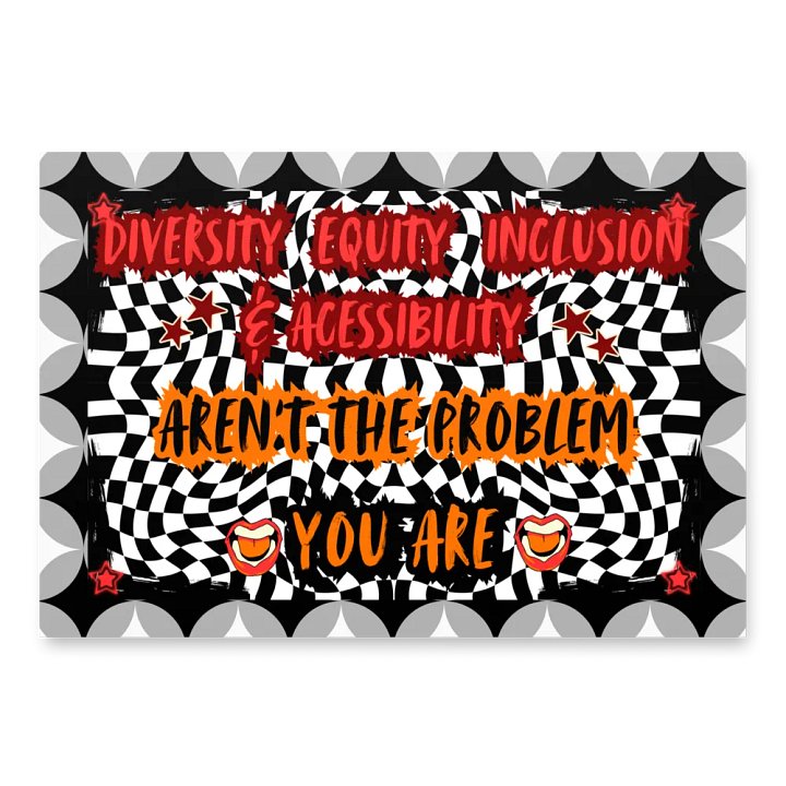 Hands Off DEIA, You're the Problem , Protest Papers product image (1)