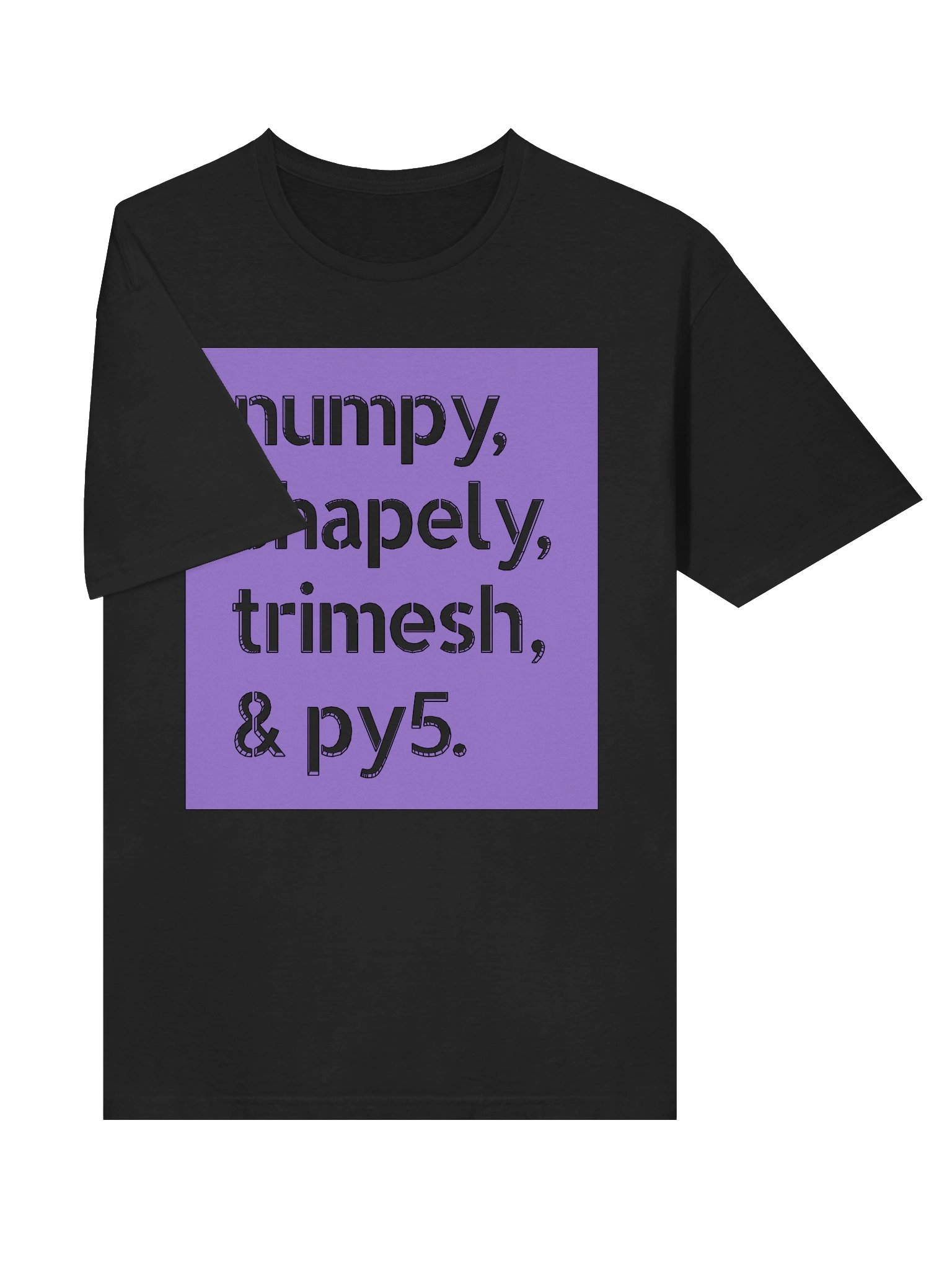 numpy, shapely, trimesh & py5 (Sofstyle T-Shirt) product image (5)