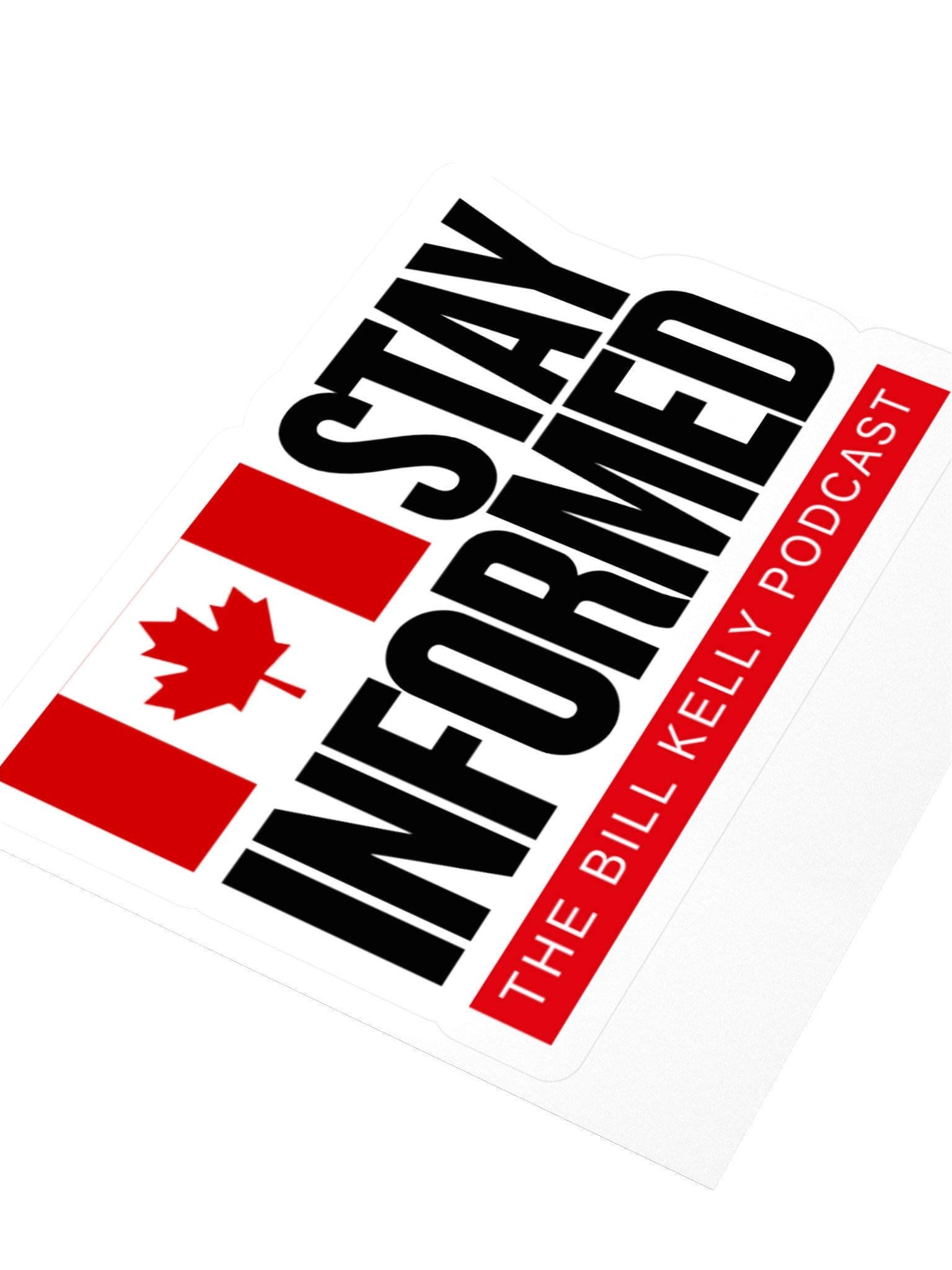 Stay Informed Canada Sticker | The Bill Kelly Podcast