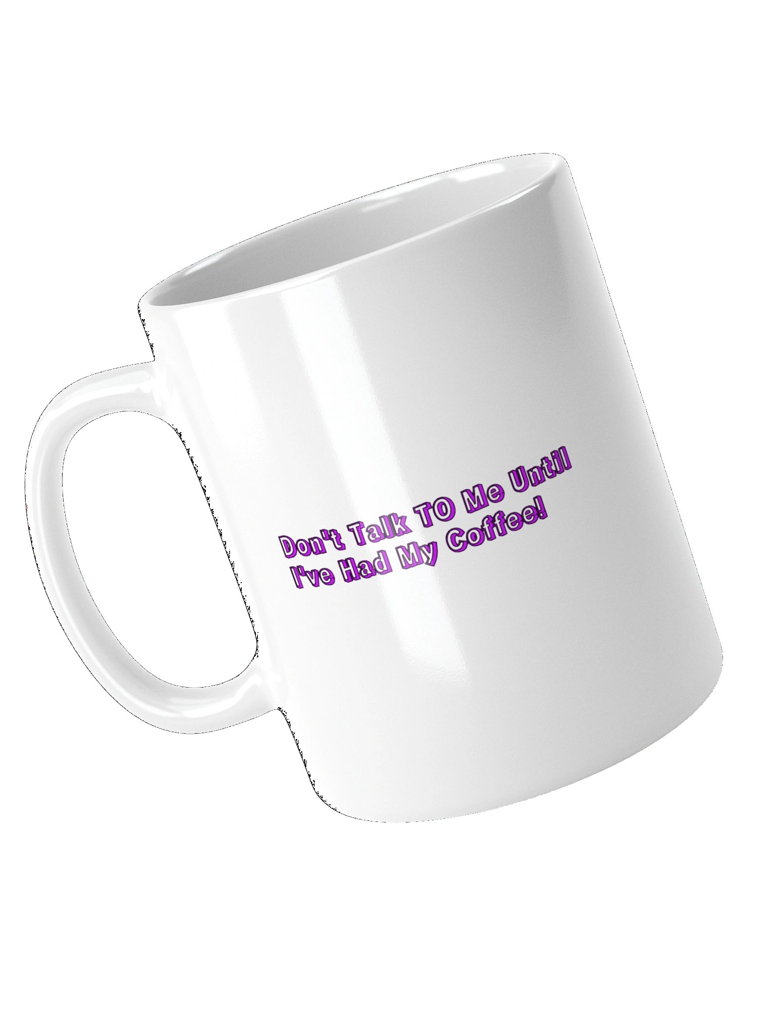 Don't Talk To Me Until I've Had My Coffee! Coffee Mug product image (4)