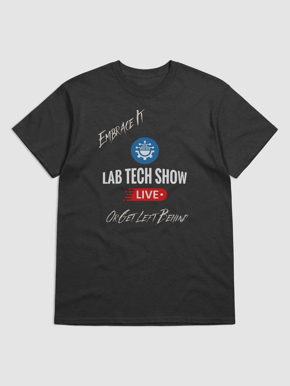 Embrace It Lab Tech Show [Black] T-Shirt | Tall Boy