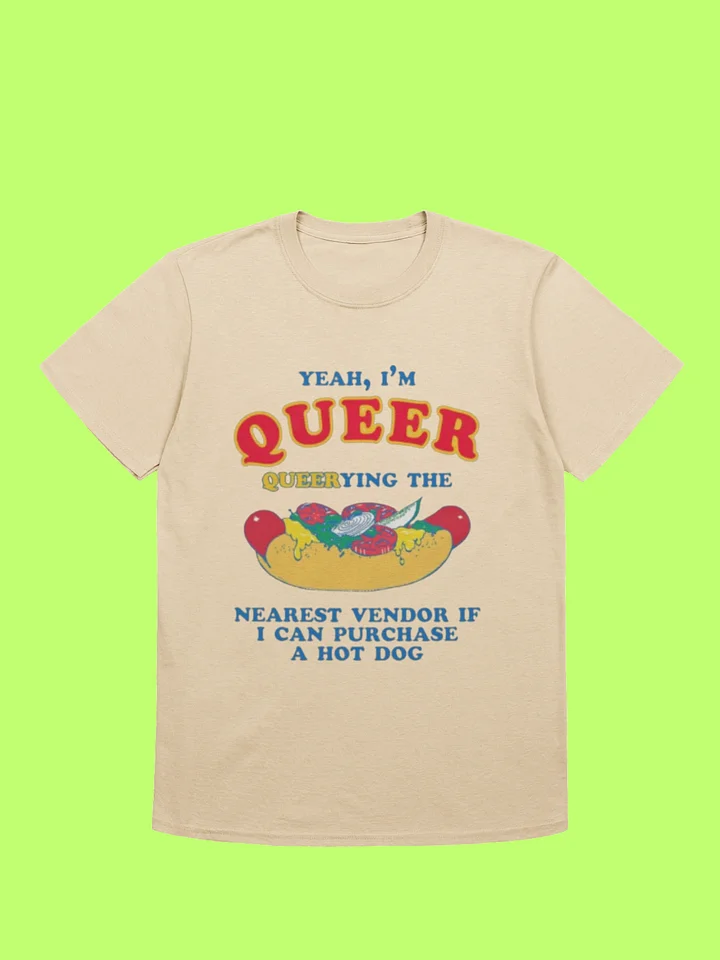 I’m Qu**r Querying Nearest Vendor For A Hot Dog Shirt product image (52)