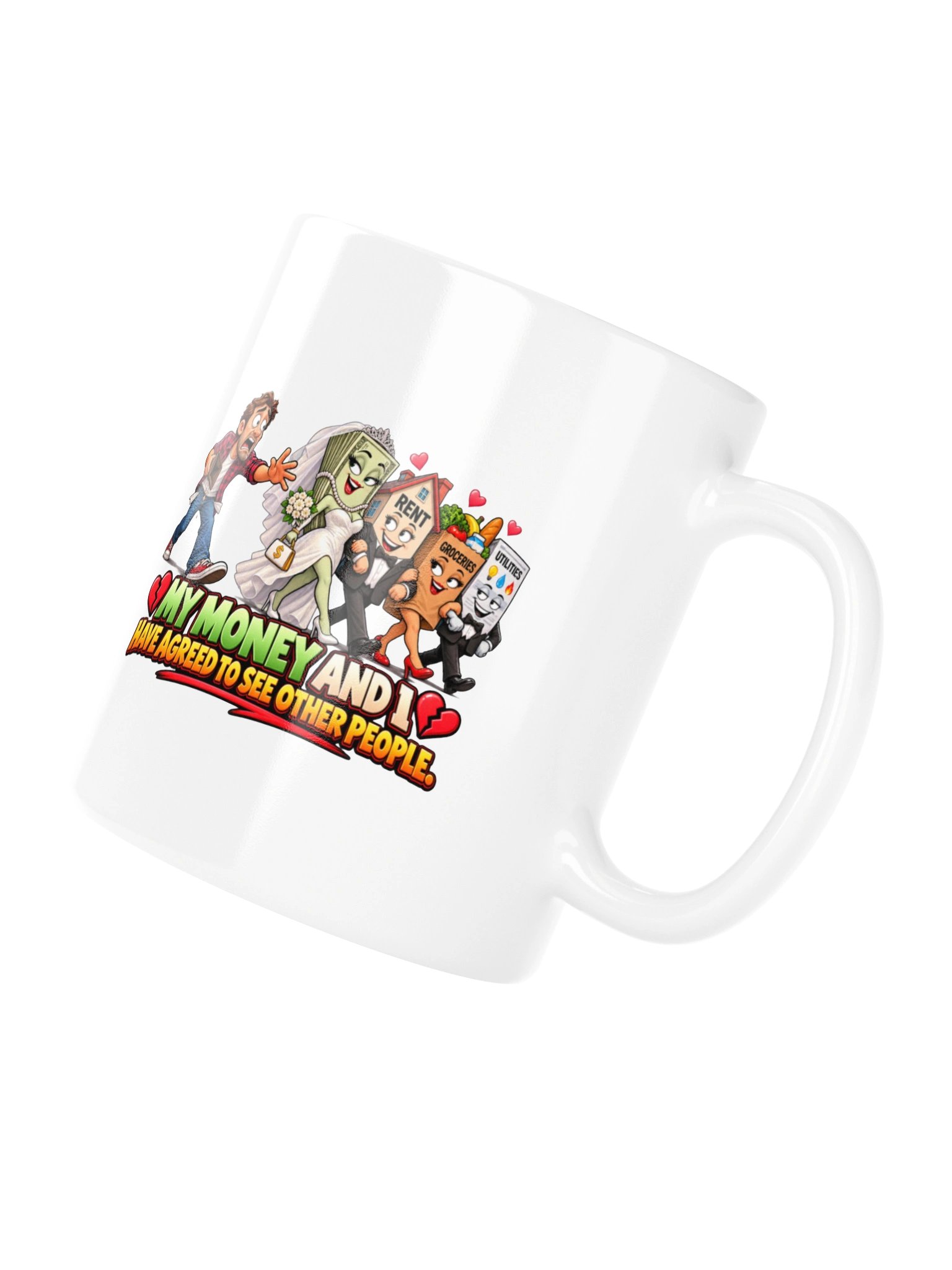 MY MONEY AND I HAVE AGREED TO SEE OTHER PEOPLE. MUG product image (10)