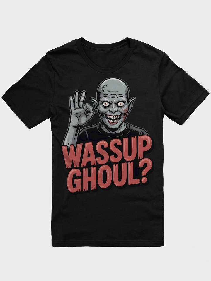 Wassup Ghoul - Ghoulish Greetings T-Shirt product image (1)
