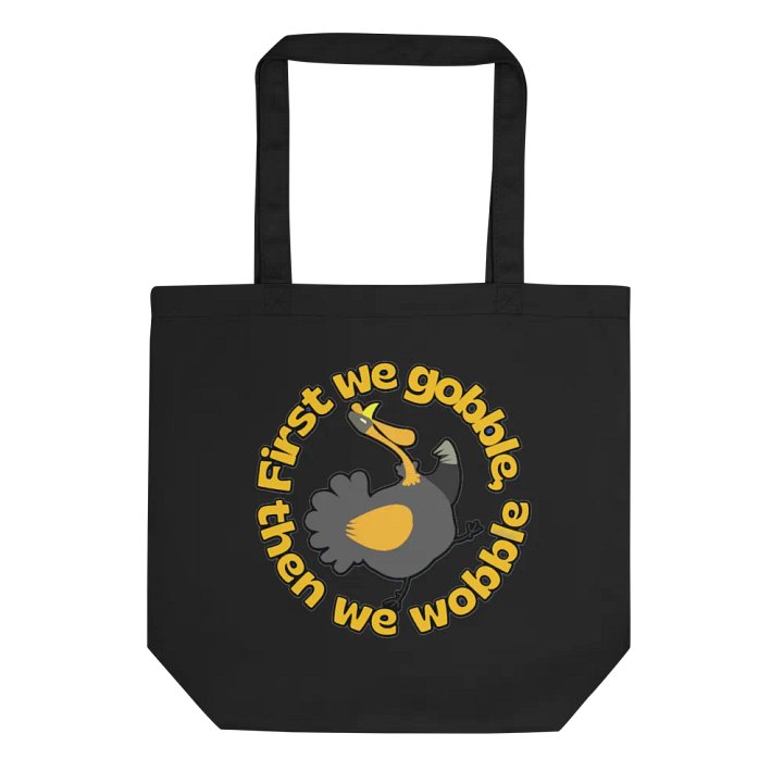 FIRST WE GOBBLE, THEN WE WOBBLE product image (1)