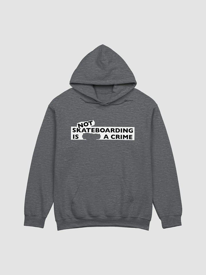 NOT SKATEBOARDING IS A CRIME - Standard Hoodie Various Colours product image (1)