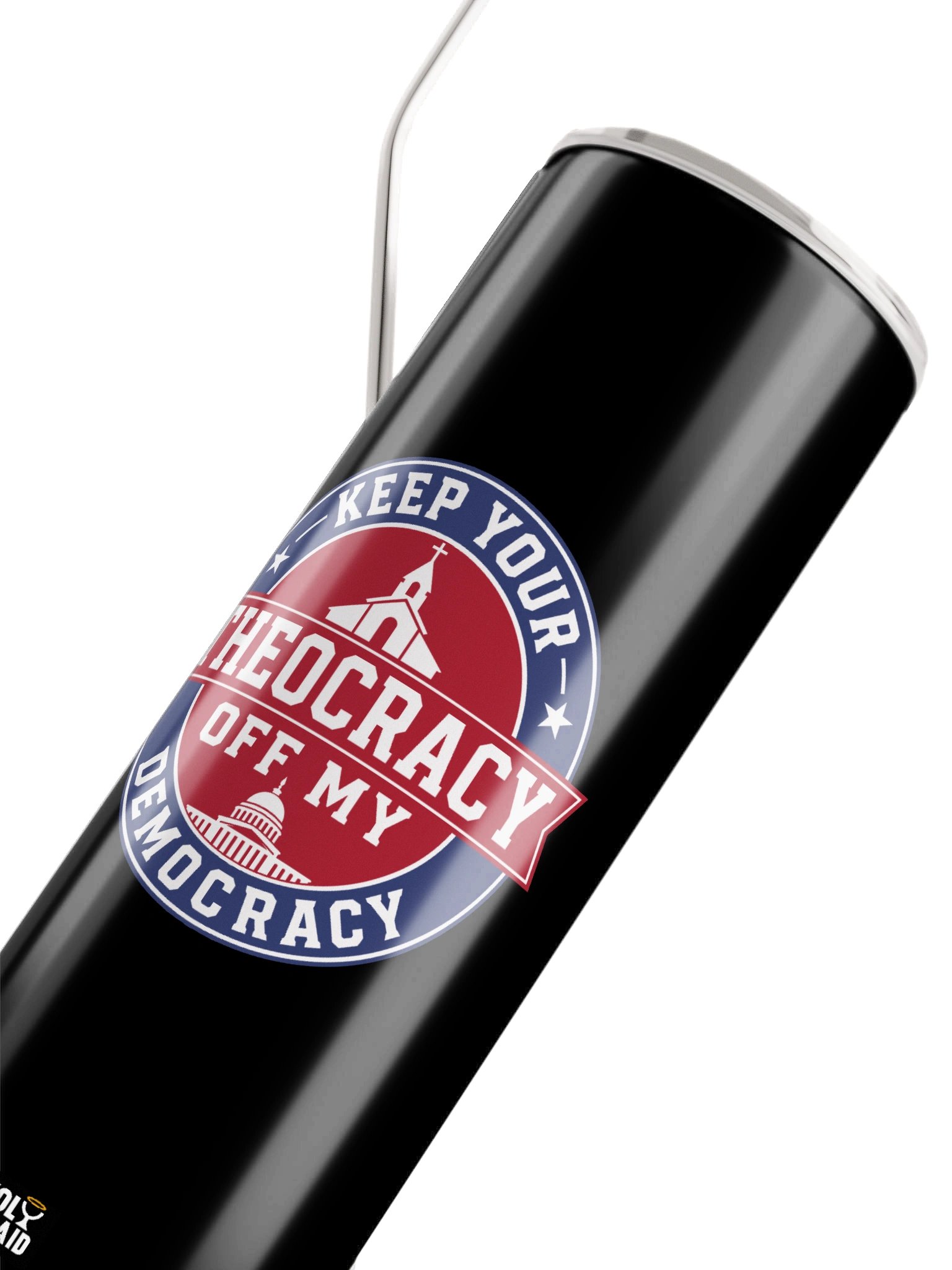 Keep Your Theocracy Off My Democracy - Stainless Steel Tumbler product image (4)