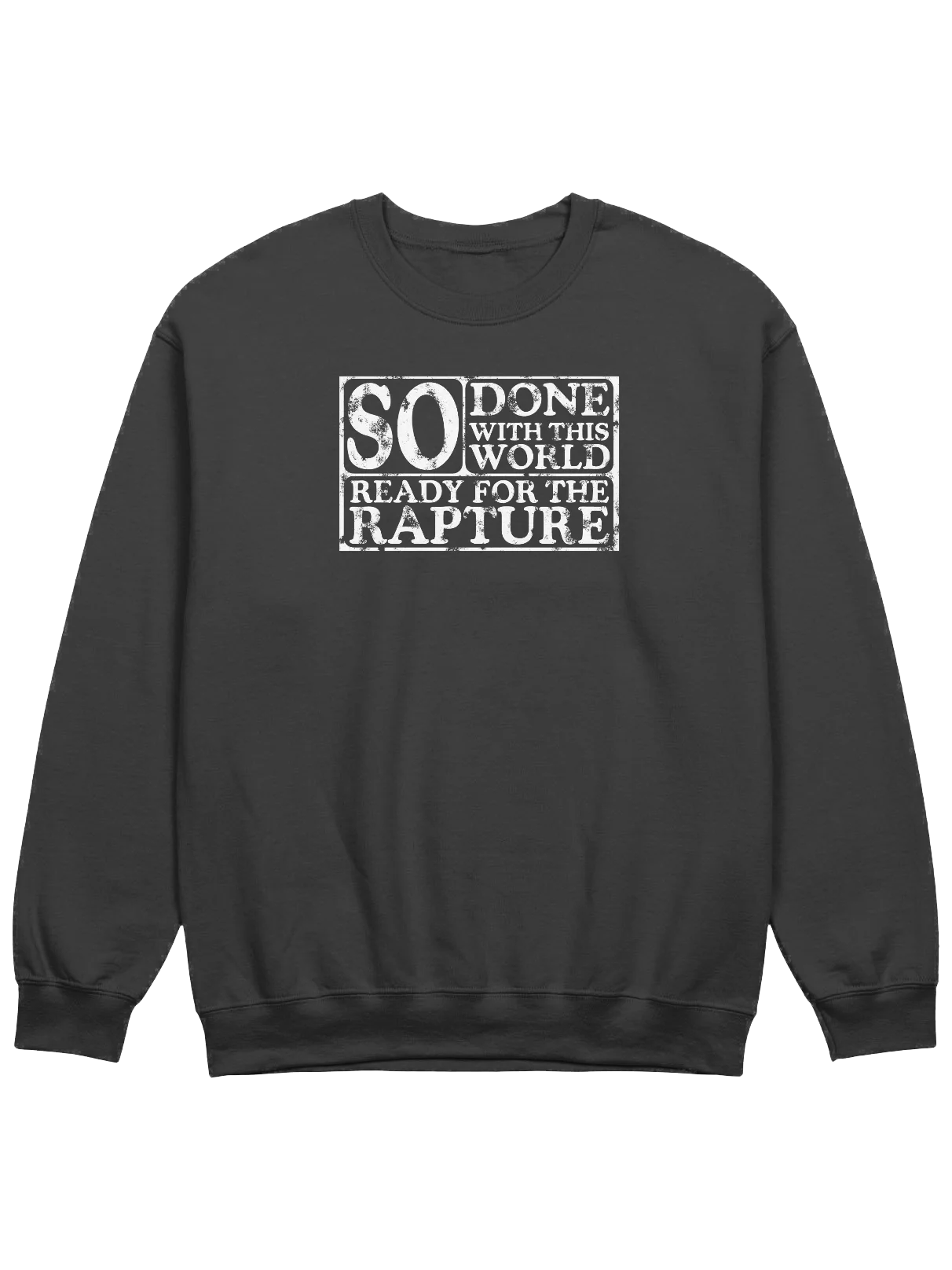 So Done With This World, So Ready For The Rapture Sweatshirt product image (1)