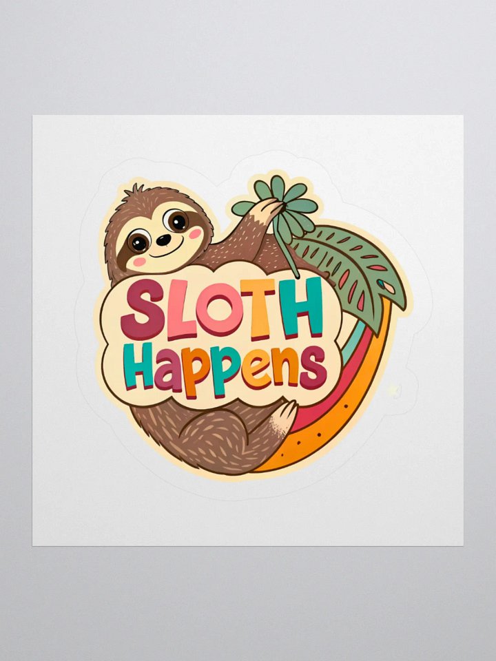 Sloth Happens Kiss Cut Sticker product image (2)