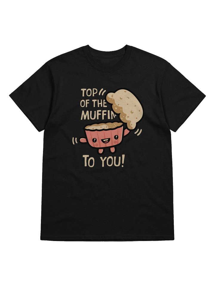 Top Of The Muffin T-Shirt product image (1)