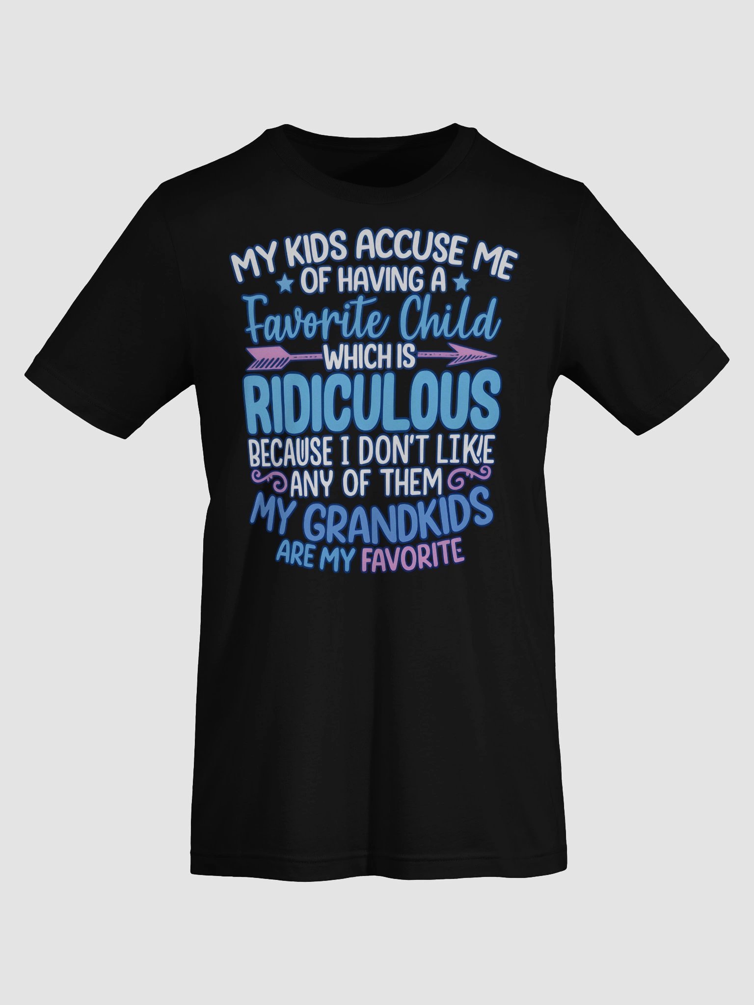 My Kids Accuse Me of Having a Favorite Child – Funny Grandparent T-Shirt for Grandkids Lovers product image (7)
