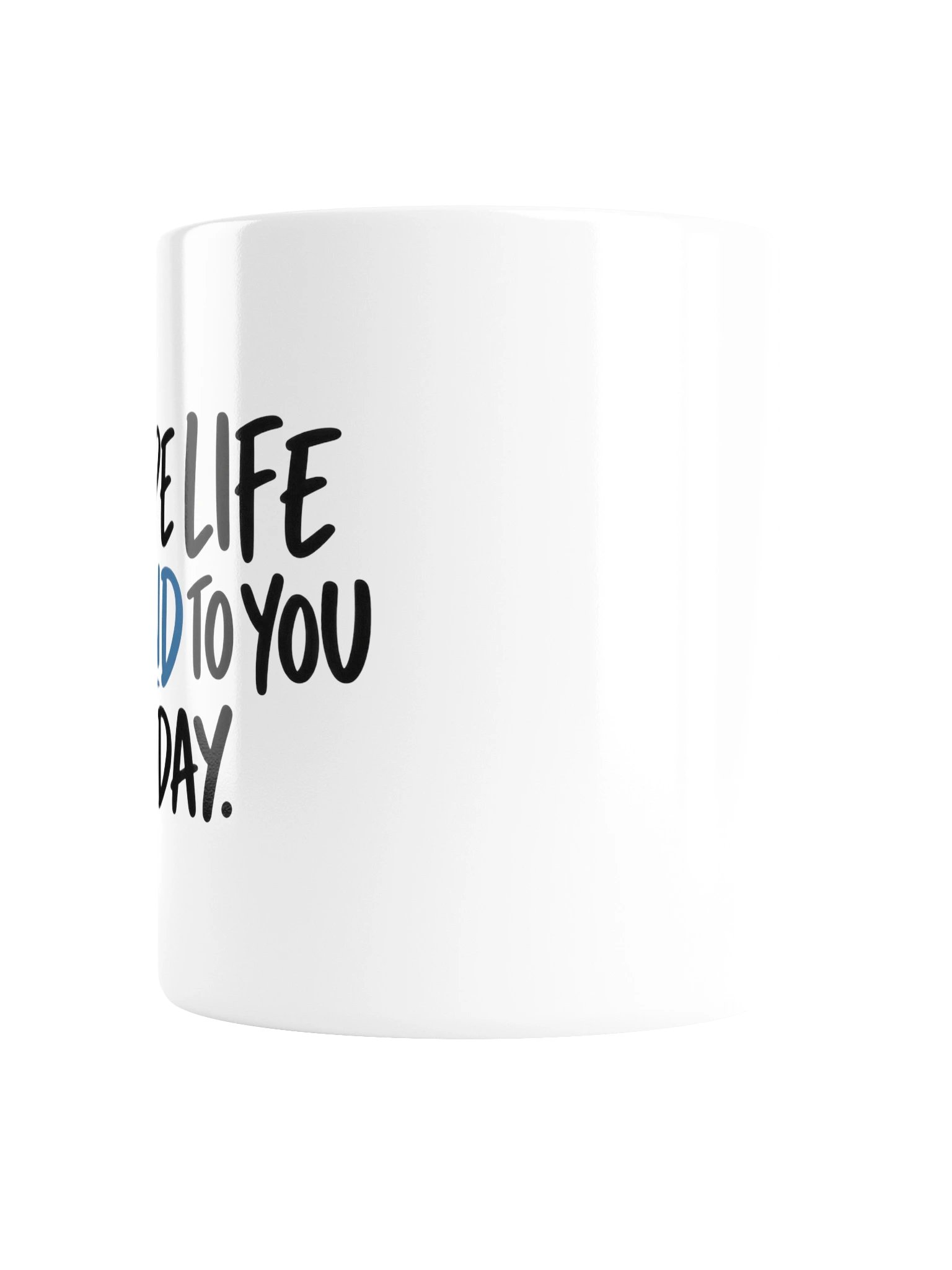 I Hope Life Is Kind to You Today Mug product image (2)
