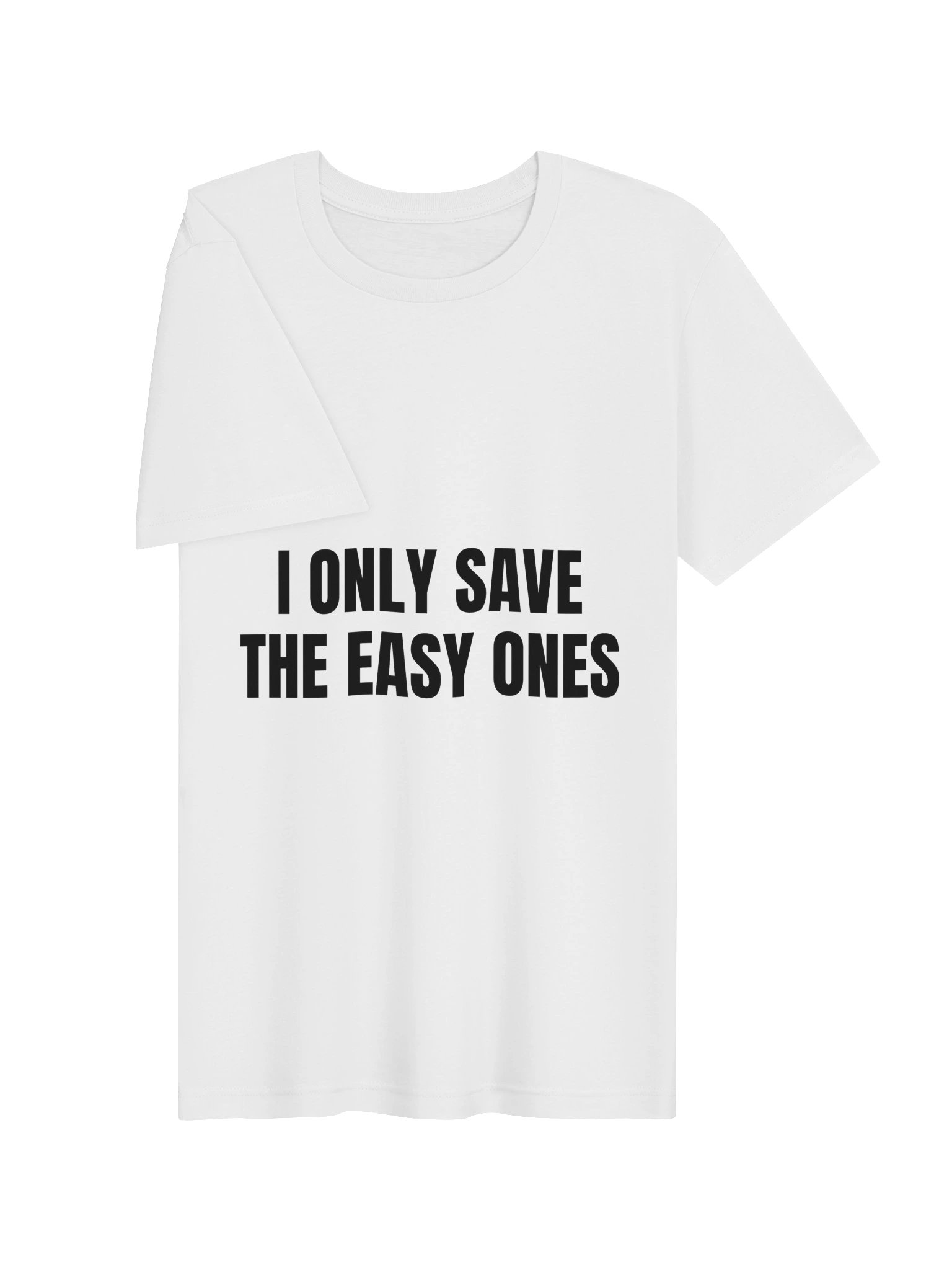 I Only Save The Easy Ones Tee product image (7)