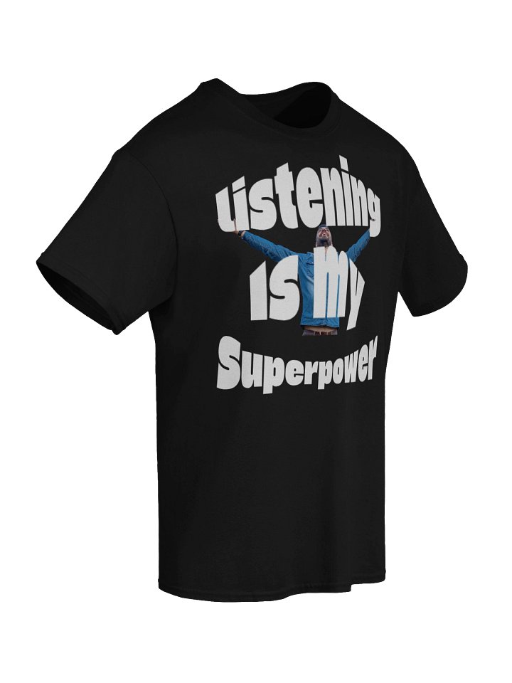 Listening is my SuperpowerT-Shirt product image (2)