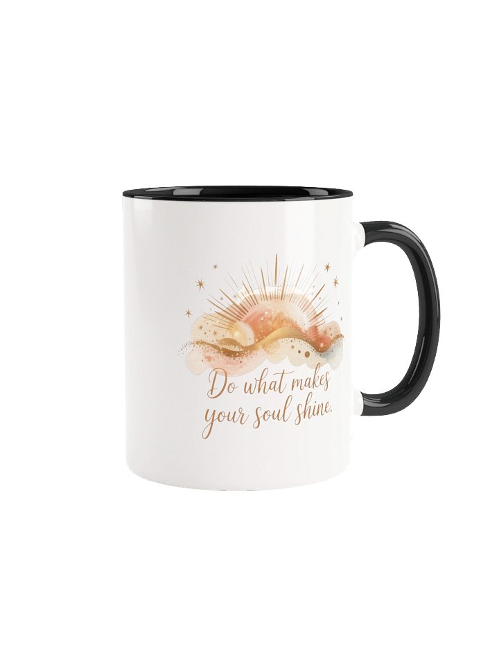 Do What Makes Your Soul Shine Inspirational Coffee Mug - with Color Inside product image (1)