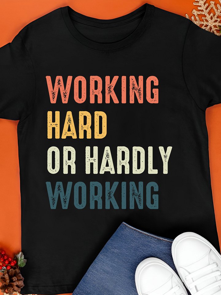 Working Hard Or Hardly Working Shirt product image (1)