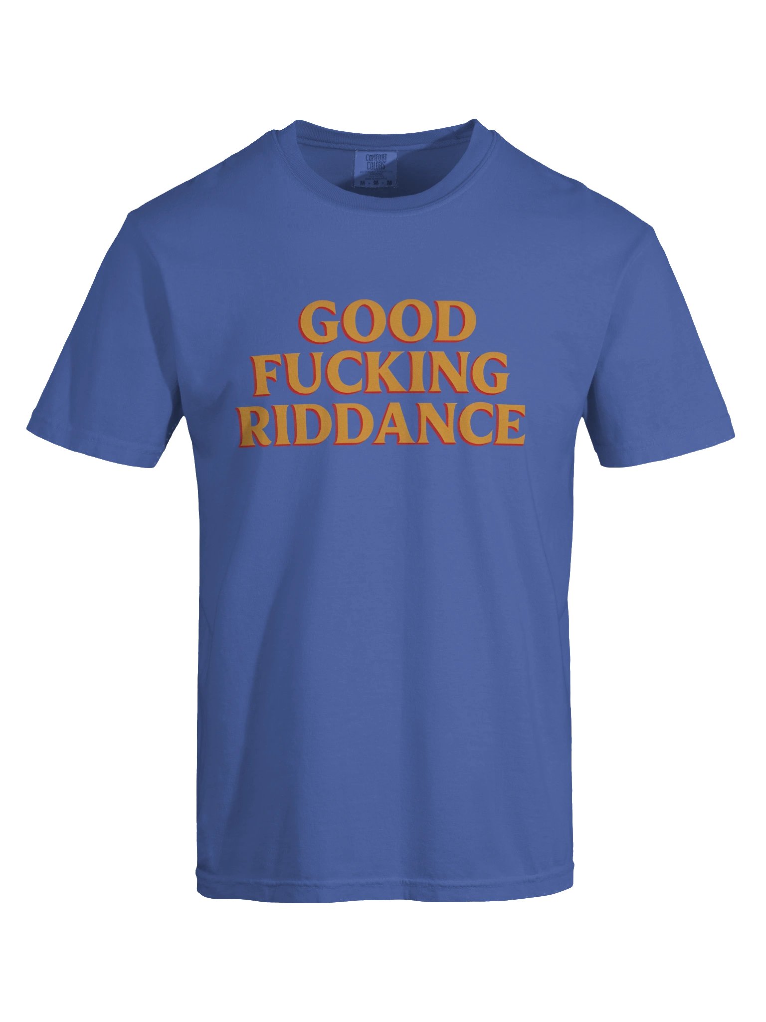 Good Fucking Riddance T-Shirt product image (3)