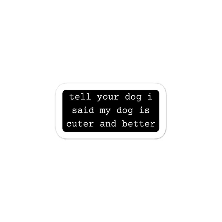 Tell Your Dog - Sticker product image (1)