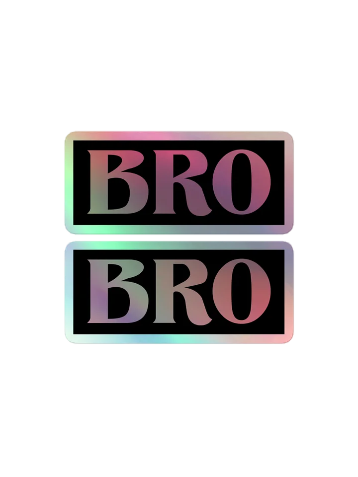 Bro x 2 holographic stickers product image (1)
